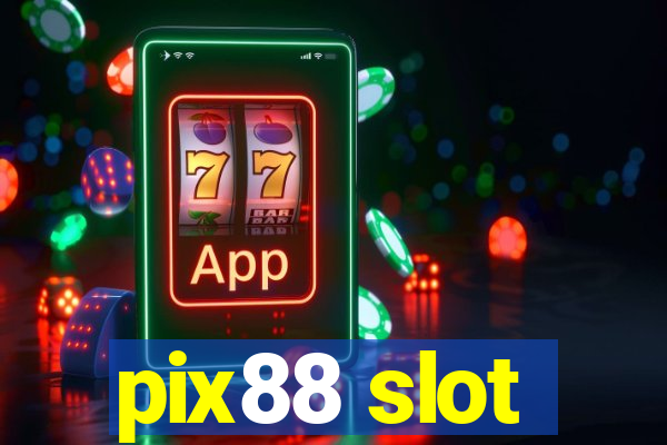 pix88 slot